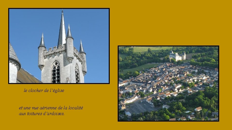 le clocher de l’église et une vue aérienne de la localité aux toitures d’ardoises.