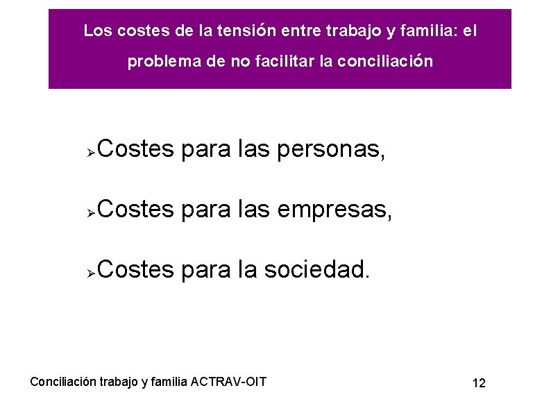 Los costes de la tensión entre trabajo y familia: el problema de no facilitar