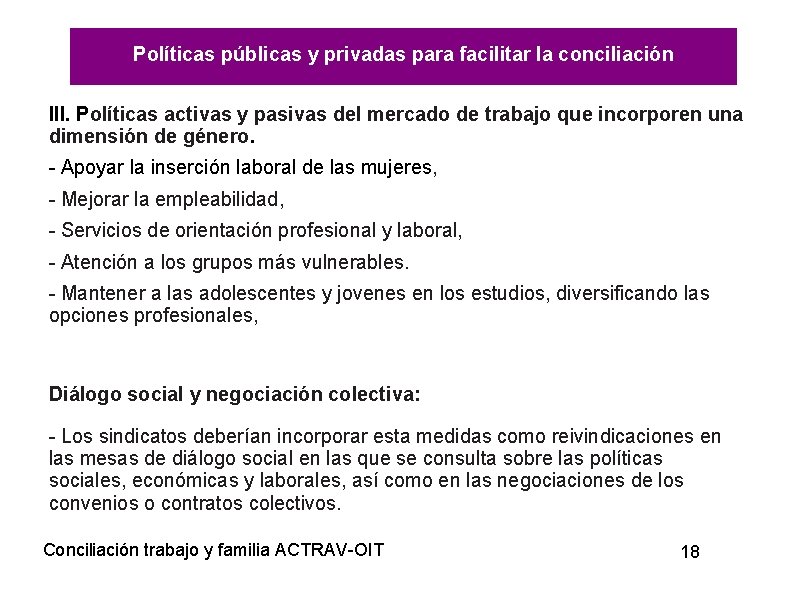 Políticas públicas y privadas para facilitar la conciliación III. Políticas activas y pasivas del