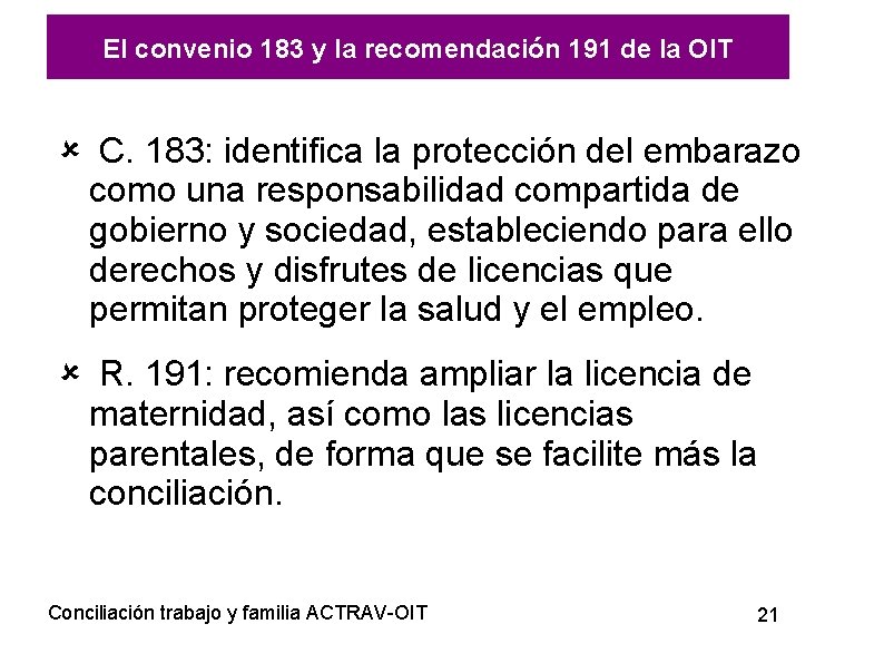 El convenio 183 y la recomendación 191 de la OIT C. 183: identifica la