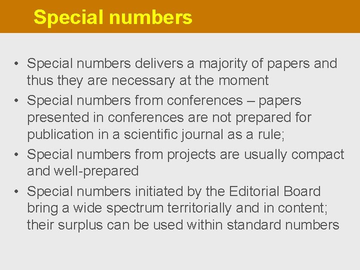 Special numbers • Special numbers delivers a majority of papers and thus they are