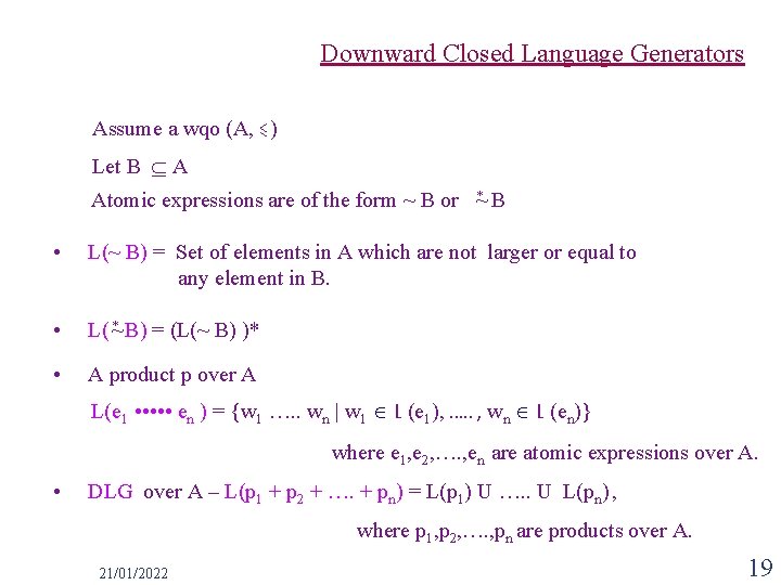 Downward Closed Language Generators Assume a wqo (A, ) Let B A Atomic expressions