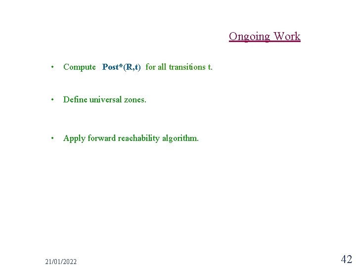 Ongoing Work • Compute Post*(R, t) for all transitions t. • Define universal zones.