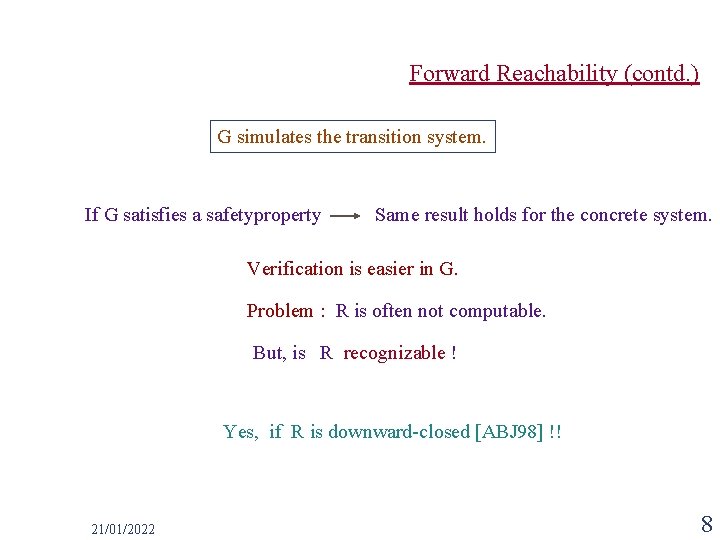Forward Reachability (contd. ) G simulates the transition system. If G satisfies a safetyproperty