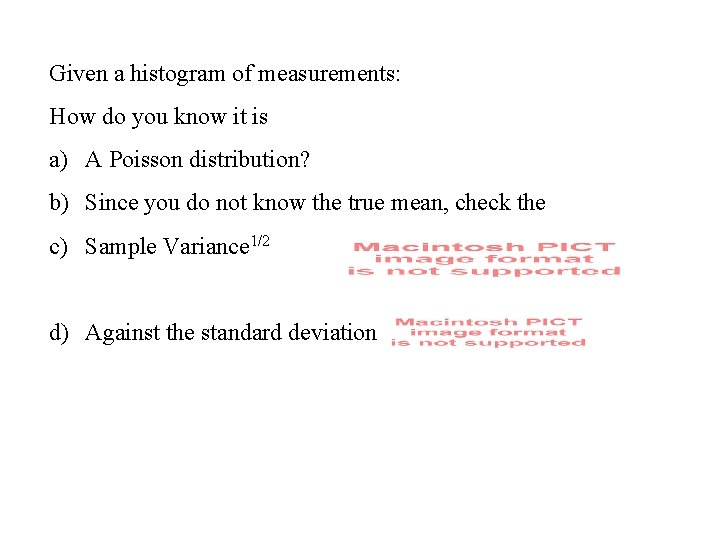 Given a histogram of measurements: How do you know it is a) A Poisson