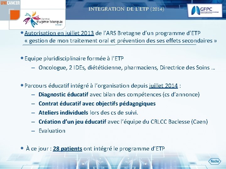 INTEGRATION DE L’ETP (2014) • Autorisation en juillet 2013 de l’ARS Bretagne d’un programme