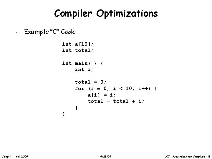 Compiler Optimizations ∙ Example “C” Code: int a[10]; int total; int main( ) {
