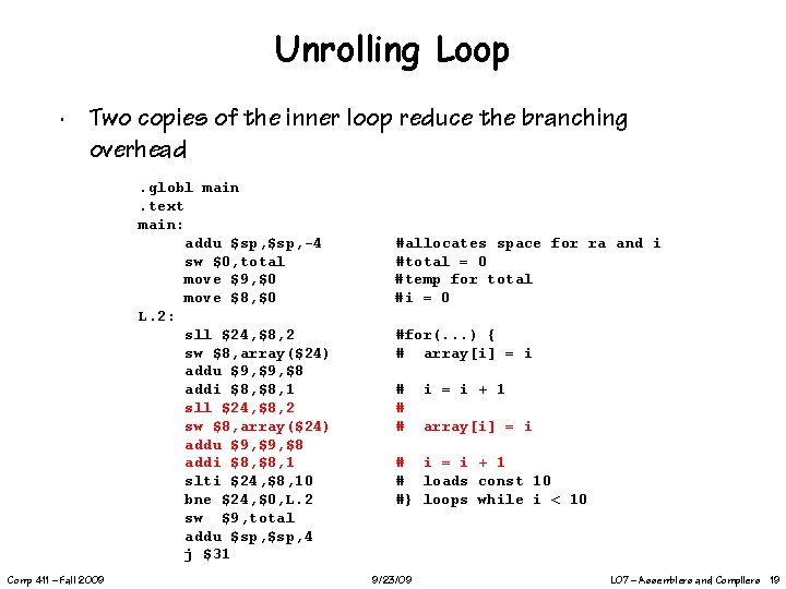 Unrolling Loop ∙ Two copies of the inner loop reduce the branching overhead. globl