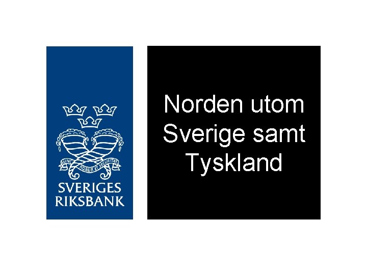 Norden utom Sverige samt Tyskland 