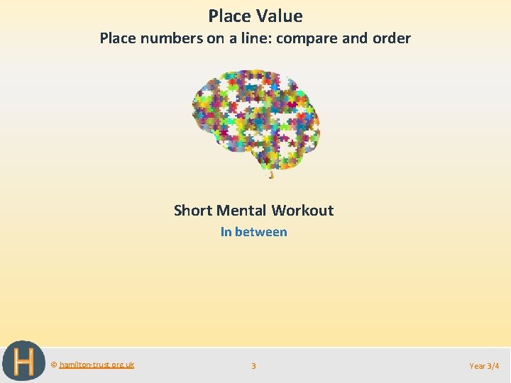 Place Value Place numbers on a line: compare and order Short Mental Workout In