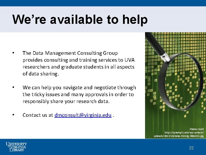 We’re available to help • The Data Management Consulting Group provides consulting and training