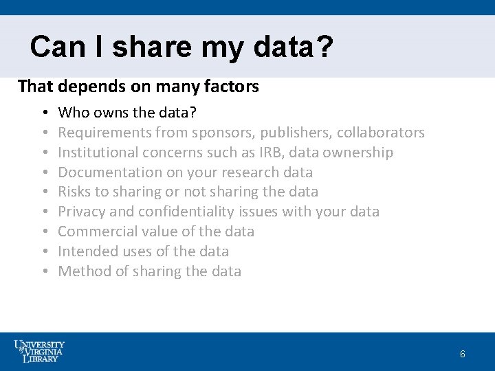 Can I share my data? That depends on many factors • • • Who