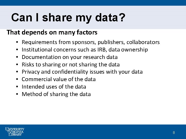 Can I share my data? That depends on many factors • • Requirements from