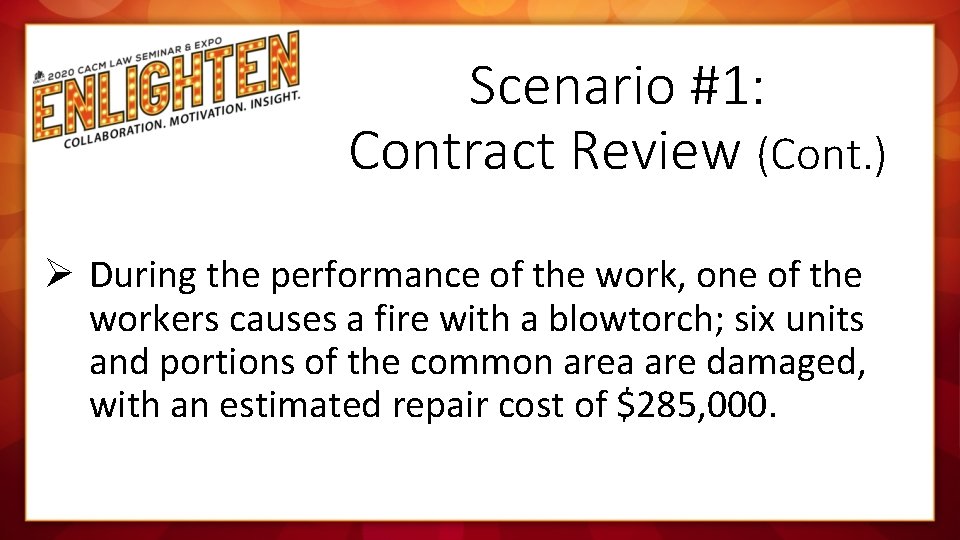 Scenario #1: Contract Review (Cont. ) Ø During the performance of the work, one