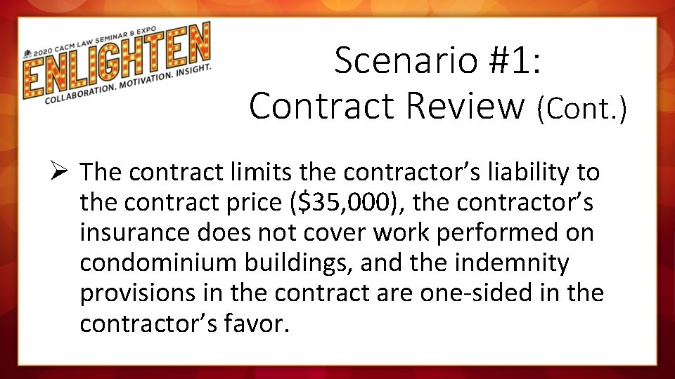 Scenario #1: Contract Review (Cont. ) Ø The contract limits the contractor’s liability to