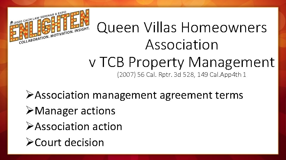 Queen Villas Homeowners Association v TCB Property Management (2007) 56 Cal. Rptr. 3 d