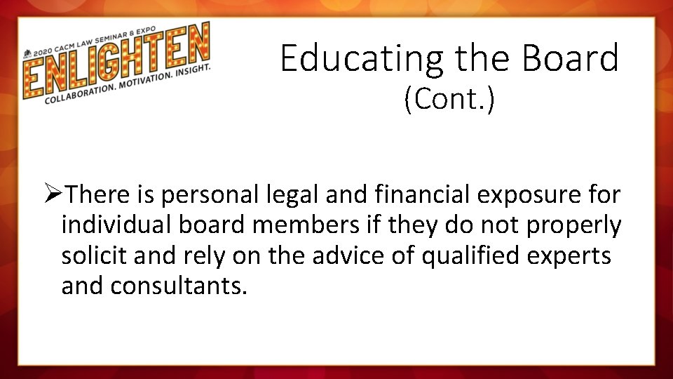 Educating the Board (Cont. ) ØThere is personal legal and financial exposure for individual