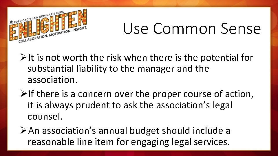 Use Common Sense ØIt is not worth the risk when there is the potential