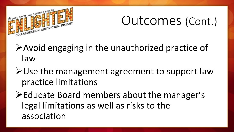 Outcomes (Cont. ) ØAvoid engaging in the unauthorized practice of law ØUse the management