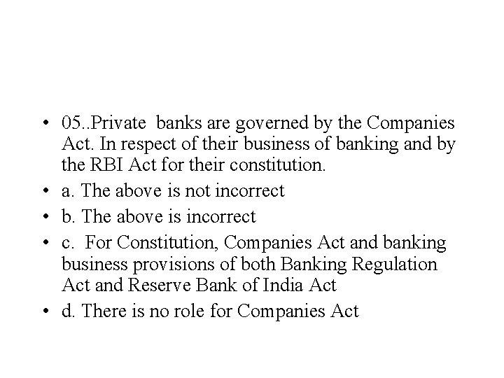 • 05. . Private banks are governed by the Companies Act. In respect