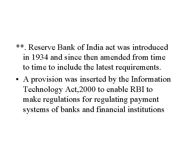 **. Reserve Bank of India act was introduced in 1934 and since then amended