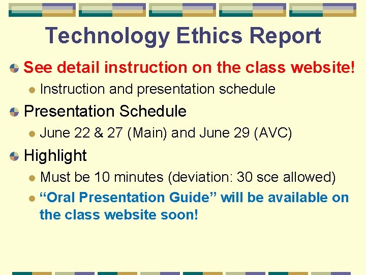 Technology Ethics Report See detail instruction on the class website! l Instruction and presentation