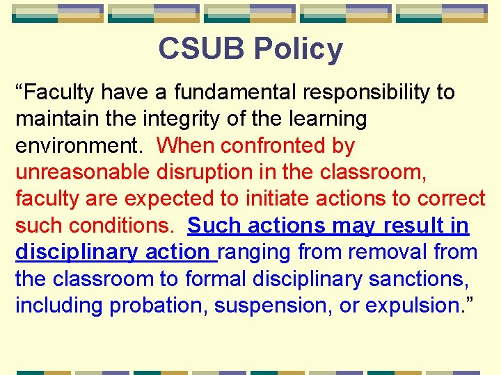 CSUB Policy “Faculty have a fundamental responsibility to maintain the integrity of the learning