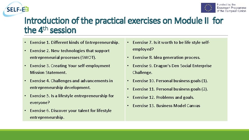 Introduction of the practical exercises on Module II for the 4 th session •