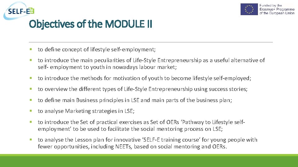 Objectives of the MODULE II to define concept of lifestyle self-employment; to introduce the