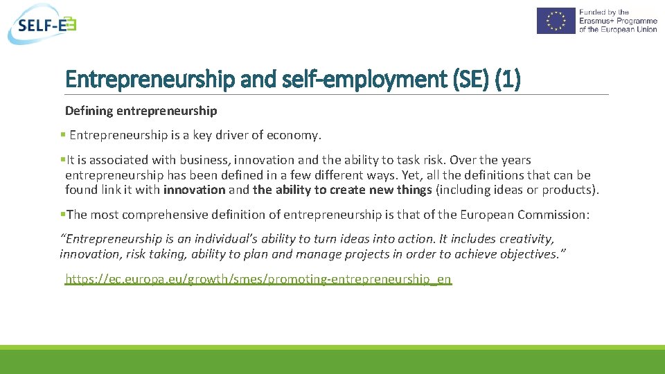 Entrepreneurship and self-employment (SE) (1) Defining entrepreneurship Entrepreneurship is a key driver of economy.