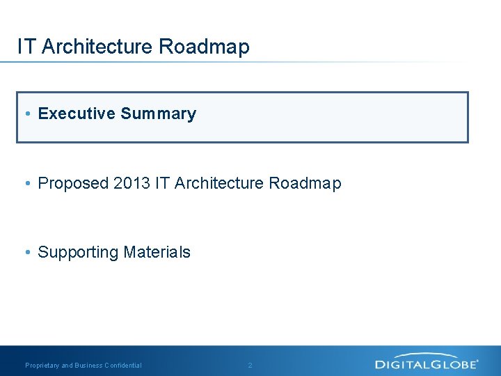 IT Architecture Roadmap • Executive Summary • Proposed 2013 IT Architecture Roadmap • Supporting