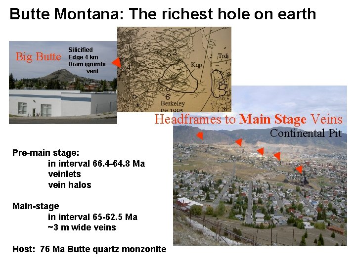 Butte Montana: The richest hole on earth Big Butte Silicified Edge 4 km Diam