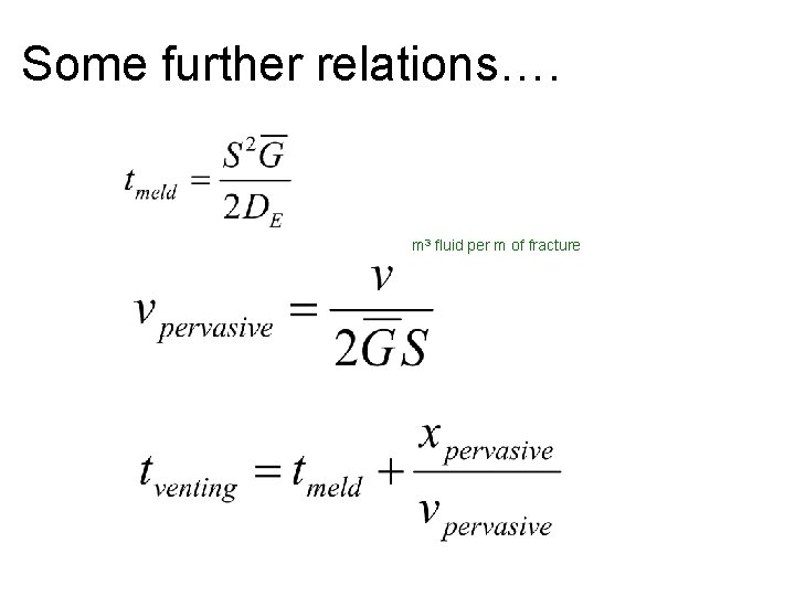 Some further relations…. m 3 fluid per m of fracture 