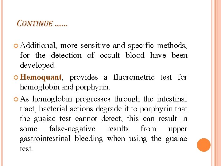 CONTINUE …. . . Additional, more sensitive and specific methods, for the detection of