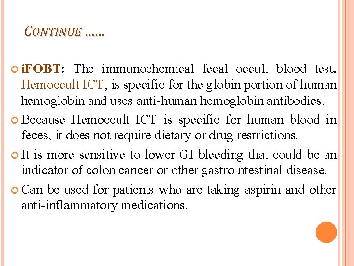 CONTINUE …. . . i. FOBT: The immunochemical fecal occult blood test, Hemoccult ICT,