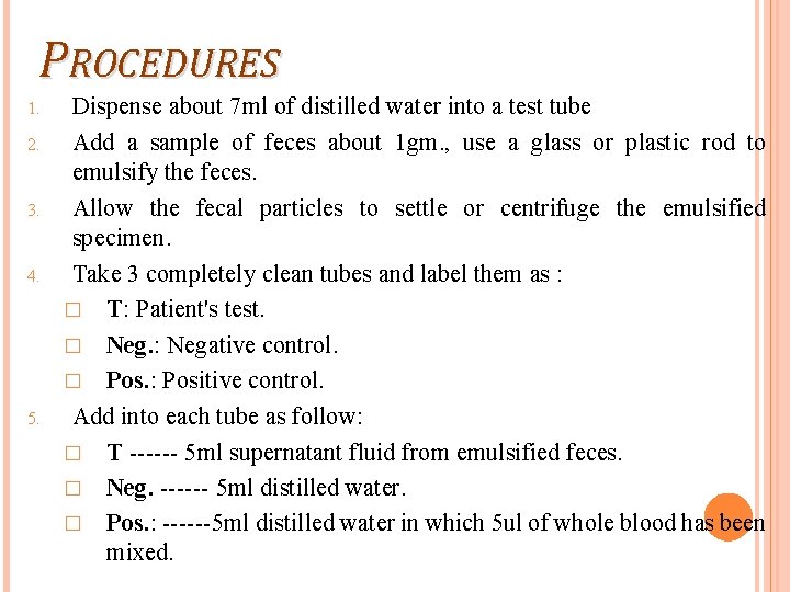 PROCEDURES 1. 2. 3. 4. 5. Dispense about 7 ml of distilled water into