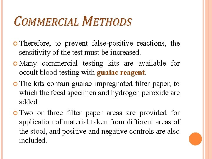 COMMERCIAL METHODS Therefore, to prevent false-positive reactions, the sensitivity of the test must be