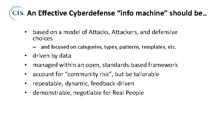 An Effective Cyberdefense “info machine” should be… • based on a model of Attacks,