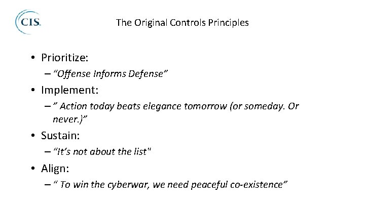 The Original Controls Principles • Prioritize: – “Offense Informs Defense” • Implement: – ”