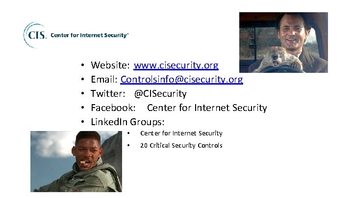  • • • Website: www. cisecurity. org Email: Controlsinfo@cisecurity. org Twitter: @CISecurity Facebook: