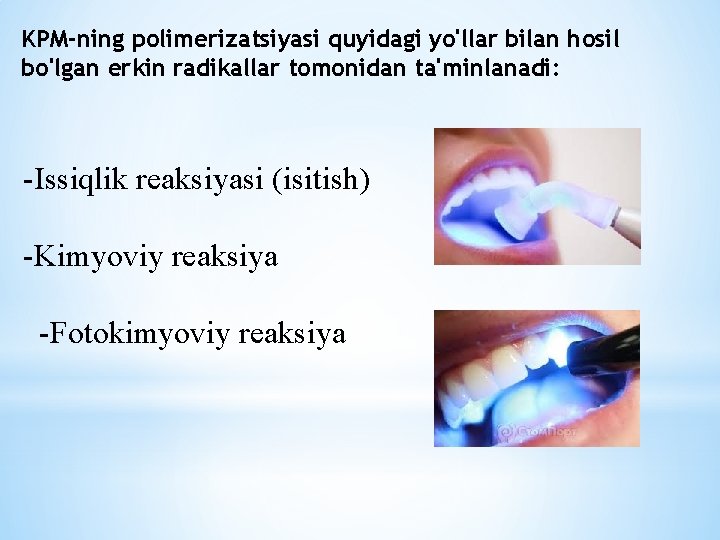 KPM-ning polimerizatsiyasi quyidagi yo'llar bilan hosil bo'lgan erkin radikallar tomonidan ta'minlanadi: -Issiqlik reaksiyasi (isitish)