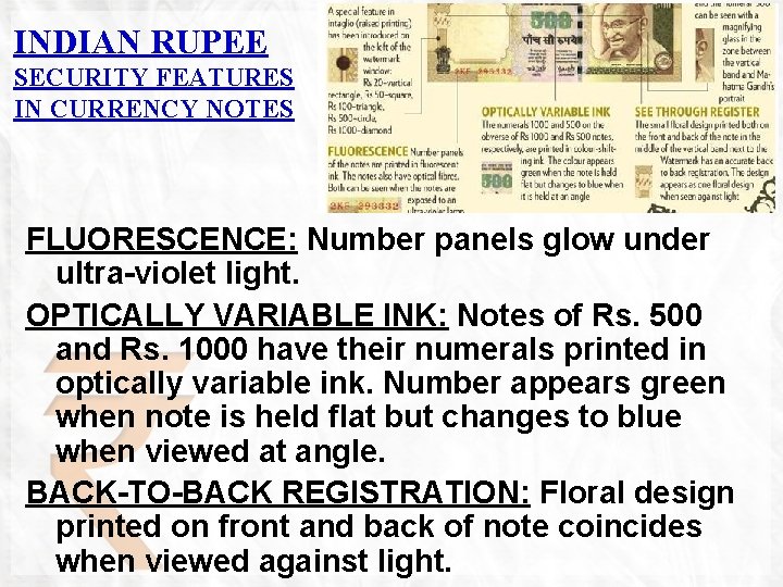 INDIAN RUPEE SECURITY FEATURES IN CURRENCY NOTES FLUORESCENCE: Number panels glow under ultra-violet light.
