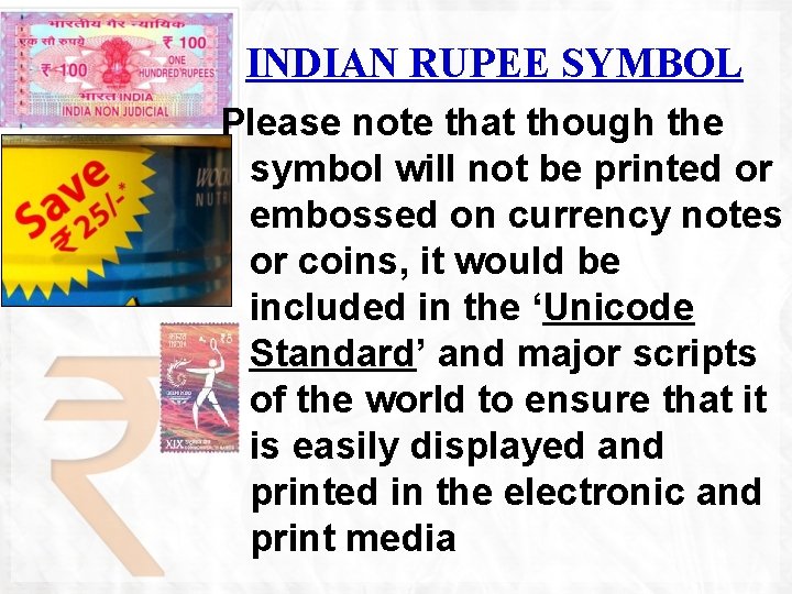 INDIAN RUPEE SYMBOL Please note that though the symbol will not be printed or