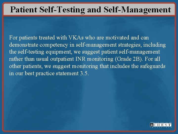 Patient Self-Testing and Self-Management For patients treated with VKAs who are motivated and can