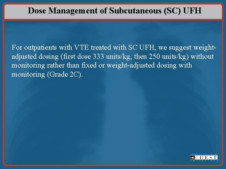 Dose Management of Subcutaneous (SC) UFH For outpatients with VTE treated with SC UFH,