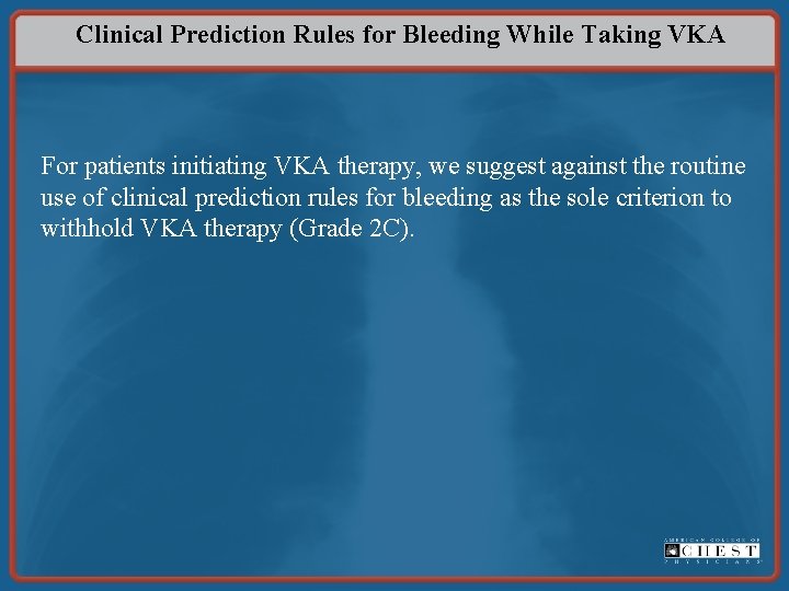 Clinical Prediction Rules for Bleeding While Taking VKA For patients initiating VKA therapy, we