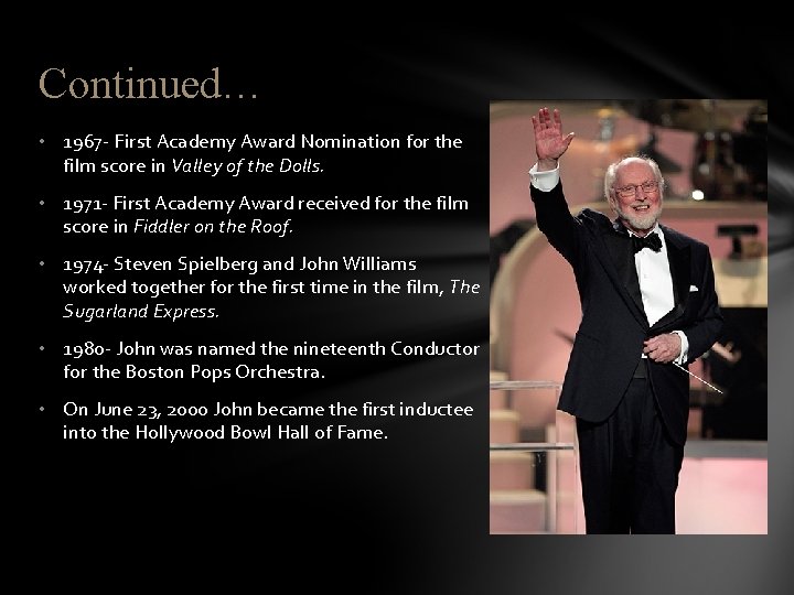 Continued… • 1967 - First Academy Award Nomination for the film score in Valley