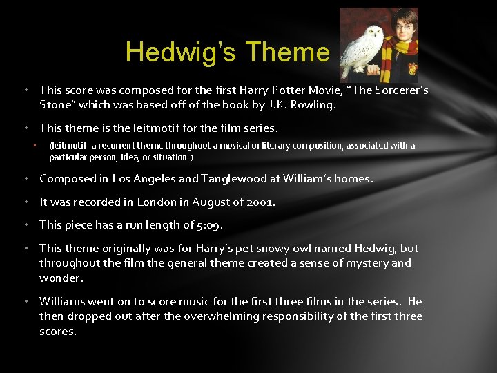 Hedwig’s Theme • This score was composed for the first Harry Potter Movie, “The