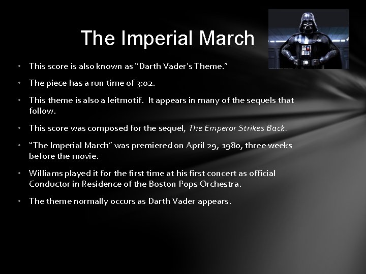 The Imperial March • This score is also known as “Darth Vader’s Theme. ”
