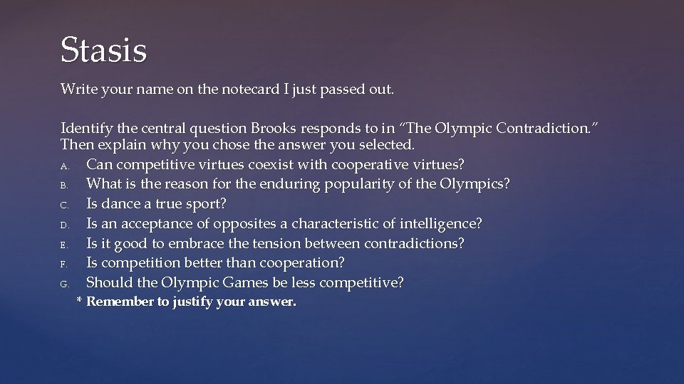 Stasis Write your name on the notecard I just passed out. Identify the central